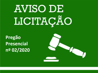 AVISO DE LICITAÇÃO - PREGÃO PRESENCIAL Nº 02/2020